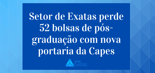Setor de Exatas perde 52 bolsas de pós-graduação com nova portaria da Capes